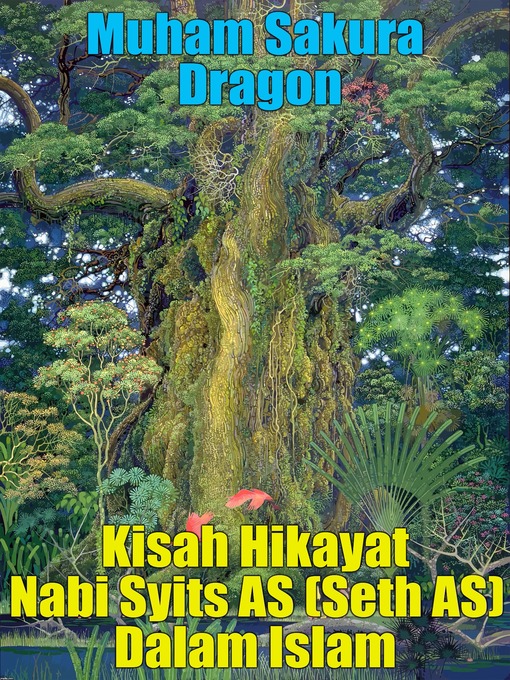 Title details for Kisah Hikayat Nabi Syits AS (Seth AS) Dalam Islam by Muham Sakura Dragon - Available